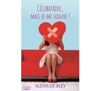 Célibataire Mais Je Me Soigne (ebook)