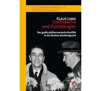 Celibidache und Furtwängler: Der große philharmonische Konflikt in der Berliner Nachkriegszeit