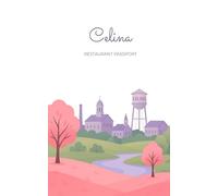 Celina Restaurant Passport: A Guided Culinary Journey Through 50 Local Restaurants - Interactive Dining Journal with Ratings, Challenges & Discovery Guide for Celina Food Lovers