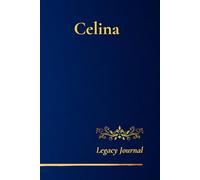 Celina’s Legacy Journal: A Beautiful Space to Reflect, Create & Embrace Your Light
