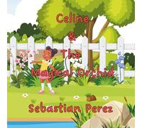 Celine and the Magical Orchid (Celine's Garden Stories)
