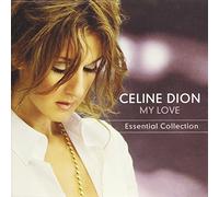 Celine Dion - My Love-Essential Collection by Celine Dion
