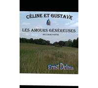 Céline et Gustave ou Les Amours Généreuses - Deuxième Partie: 2