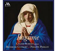 Céline Scheen, Ricercar Consort, Philippe Pierlot - Lagrime