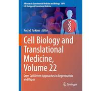 Cell Biology and Translational Medicine, Volume 22: Stem Cell Driven Approaches in Regeneration and Repair