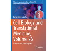 Cell Biology and Translational Medicine, Volume 26: Stem Cells and Haematopoiesis (Advances in Experimental Medicine and Biology, 1488)