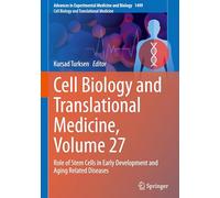 Cell Biology and Translational Medicine, Volume 27: Role of Stem Cells in Early Development and Aging Related Diseases (Advances in Experimental Medicine and Biology, 1499)