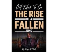 Cell Block To Ceo The Rise Of A Fallen King