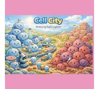 Cell City: A Children’s Guide to Understanding Cancer, Cells, and Healing