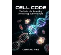 Cell Code: The Molecular Rewriting. Biohacking, but done right
