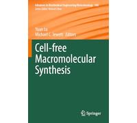 Cell-free Macromolecular Synthesis: 185 (Advances in Biochemical Engineering/Biotechnology)