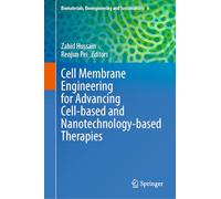 Cell Membrane Engineering for Advancing Cell-Based and Nanotechnology-Based Therapies: 6 (Biomaterials, Bioengineering and Sustainability, 6)
