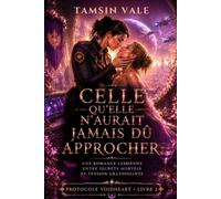 CELLE QU’ELLE N’AURAIT JAMAIS DÛ APPROCHER: Une romance lesbienne entre secrets mortels et tension grandissante: 2 (PROTOCOLE VOIDHEART: Une série de romances lesbiennes de science-fiction)