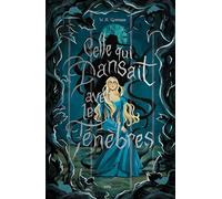 Celle qui dansait avec les ténèbres: Tremblez à la lecture de cette réécriture sombre et sanglante de Cendrillon