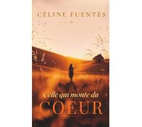 Celle qui monte du cœur (Collection Cosy Horizons : Romans et carnets pour se sentir mieux)