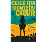 Celle qui monte du cœur (Collection Cosy Horizons : Romans inspirants entre voyage intérieur, renaissance et grands espaces)