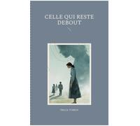 CELLE QUI RESTE DEBOUT