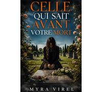 Celle qui sait avant votre mort: Un thriller psychologique haletant et addictif - absolument captivant - phénomène surnaturel - impossible a lâcher