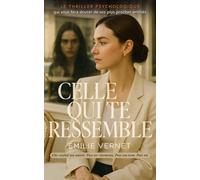 Celle qui te ressemble: Le thriller psychologique qui vous fera douter de vos plus proches amitiés. (Les gens de confiance)