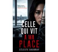 Celle qui vit à ma place: Un thriller psychologique (Ce que personne ne voit)