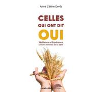 Celles qui ont dit oui: Résilience et espérance chez les femmes de la Bible