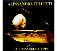 Celletti, Alessandrea - Plays Baldassarre Galuppi