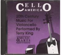 Cello America: 20th Century Music for Violoncello Performed by Terry King