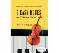 Cello and Piano: 5 Easy Blues: for beginners (Easy Blues for Instrument and Piano)