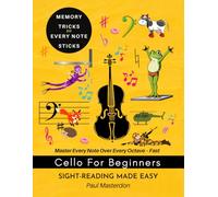 Cello for Beginners of Any Age - Sight-Reading Made Fast and Easy: Color Logic & Memory Hacks to Master The Bass Clef Notes (Cello Mnemonics)