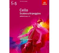Cello Scales & Arpeggios, ABRSM Grades 1-5: from 2012 (ABRSM Scales & Arpeggios)