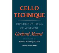Cello Technique: Principles and Forms of Movement