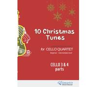 (cellos 3 & 4 parts) 10 easy Christmas tunes for Cello Quartet: beginner/intermediate