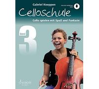 Celloschule 3: Cello spielen mit Spaß und Fantasie. Band 3. Violoncello. Lehrbuch mit Online-Audiodatei.: Vol. 3