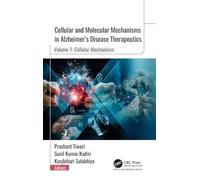 Cellular and Molecular Mechanisms in Alzheimer”s Disease Therapeutics: Volume 1: Cellular Mechanisms