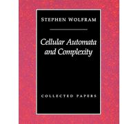 Cellular Automata And Complexity: Collected Papers