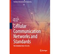 Cellular Communication Networks and Standards: The Evolution from 1G to 6G (Textbooks in Telecommunication Engineering)