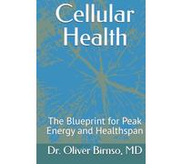 Cellular Health: The Blueprint for Peak Energy and Healthspan