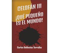 Celofán III: ¡Qué pequeño es el mundo!