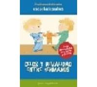 celos y rivalidad entre hermanos (2ª ed rev.) (escuela de padres. prob
