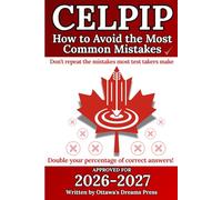 CELPIP: How to Avoid the Most Common Mistakes: Read this book - don’t repeat the mistakes most test takers make, and double your percentage of correct answers.