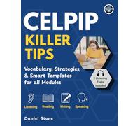 CELPIP Killer Tips: Proven Strategies to Score CLB 7-10 | Listening, Reading, Writing & Speaking with Practice Tests, Sample Answers & Smart Techniques for Canadian PR, Work & Study
