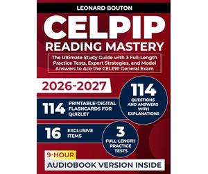 CELPIP Reading Mastery: The Ultimate Study Guide with 3 Full-Length Practice Tests, Expert Strategies, and Model Answers to Ace the CELPIP General Exam
