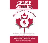 CELPIP Speaking: Master Study Guide for Preparation Exam with Official Practice Tests, Strategies, and Model Answers