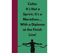 Celta is not a Sprint, it's a Marathon. With the Diploma at the Finish Line!