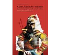 Celtas, castrexos e romanos: Á procura dun pasado na historia de Galicia (OBRAS DE REFERENCIA - CONTAMOS A NOSA HISTORIA)