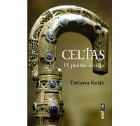 Celtas. El pueblo oculto (Clío. Crónicas de la historia)