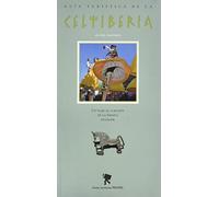 Celtiberia. Un país imaginado (GUIAS DE LA NATURALEZA)