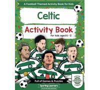 Celtic Activity Book For Kids Aged 6-12: Football Themed Word searches, Mazes, Dot to dot, Colouring in, Trivia