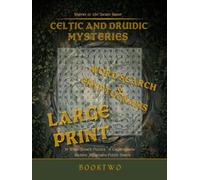 Celtic and Druidic Mysteries: 50 Word Search Puzzles and 12 Cryptograms: Druids, Celtic Gods, Ogham, and the Sacred Grove Traditions (Ancient Mysteries Puzzle Series)
