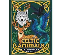 Celtic Animals Coloring Book for Adults: 50 Intricate Celtic Knotwork Animal Designs for Relaxation and Creativity